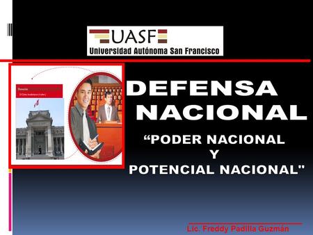 Lic. Freddy Padilla Guzmán. CONJUNTO DE HOMBRES UNIDOS POR COMUNIDAD ESPIRITUAL FORJADA EN LA CONVIVENCIA HISTORICA EN EL MISMO TERRITORIO Y PROYECTADA.