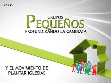 Y EL MOVIMIENTO DE PLANTAR IGLESIAS CAP. 13. INTRODUCCIÓN  “Cadena de Favores”  Desafío: Cada favor se debía retribuir a 3 personas.  Resultado: Movimiento.