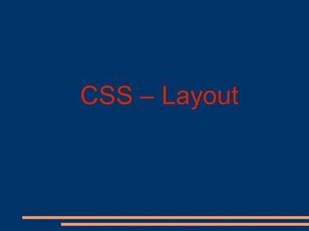 CSS – Layout. Modelo de cajas El box model Es seguramente la característica más importante del lenguaje de hojas de estilos CSS, ya que condiciona el.