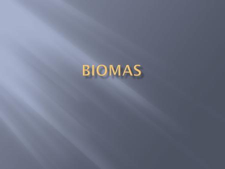 Bioma Polar Bioma de los vientos de oeste Bioma de los grandes giros Bioma de los vientos alisos y Ecuatoriales Bioma Costero BIOMAS.