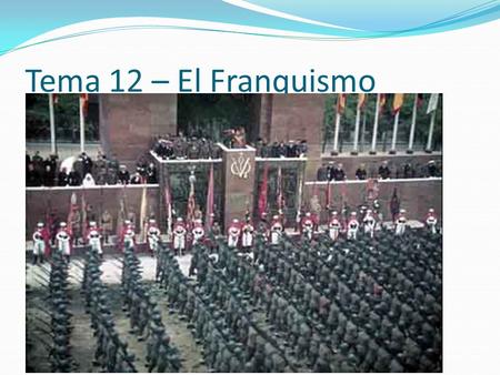 Tema 12 – El Franquismo. Índice 1.Naturaleza y apoyos del franquismo 2.Evolución política (Proceso de institucionalización) Fase totalitaria (posguerra)