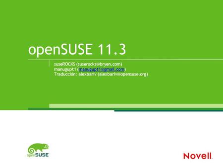 OpenSUSE 11.3 suseROCKS manugupt1 Traducción: alexbariv