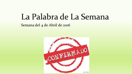La Palabra de La Semana Semana del 4 de Abril de 2016.