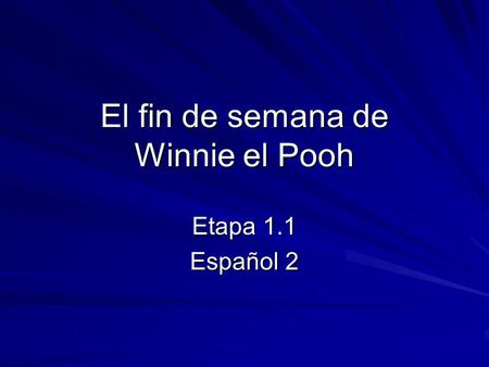 El fin de semana de Winnie el Pooh Etapa 1.1 Español 2.