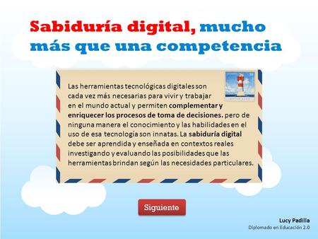Sabiduría digital, mucho más que una competencia Las herramientas tecnológicas digitales son cada vez más necesarias para vivir y trabajar en el mundo.