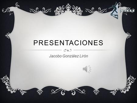 PRESENTACIONES Jacobo González Lirón ÍNDICE ¿¿Qué es una presentación? PProgramas para hacer presentaciones. EExtensiones de los archivos. SServicios.