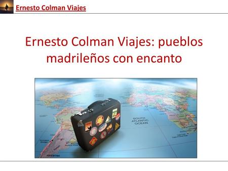 Ernesto Colman Viajes: pueblos madrileños con encanto Ernesto Colman Viajes.