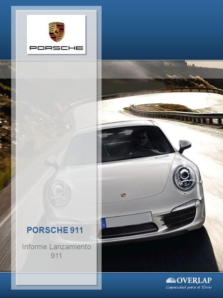 PORSCHE 911 Informe Lanzamiento 911. índice  Antecedentes  Objetivos  Estructura del proyecto  Metodología  Equipo de formación  Estructura de curso.