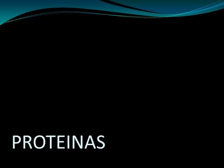 PROTEINAS. Las proteínas son macromoléculas formadas por cadenas lineales de aminoácidos. El nombre proteína proviene de la palabra griega πρώτα (prota),