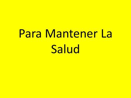 Para Mantener La Salud. la cena dinner el bistec.