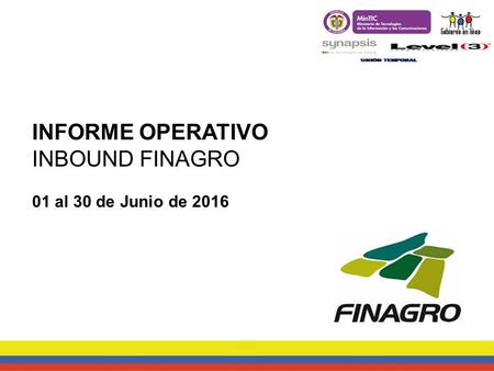 INFORME OPERATIVO INBOUND FINAGRO 01 al 30 de Junio de 2016.