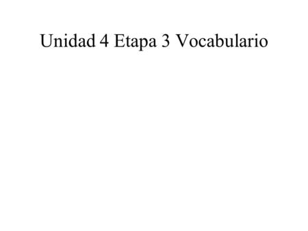 Unidad 4 Etapa 3 Vocabulario. La carne meat bistec steak.