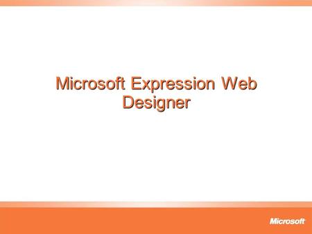 Microsoft Expression Web Designer. Standards-Based Web Sites  Completo soporte de schemas  Elija cualquier schema que se adapte a su desarrollo, y utilice.