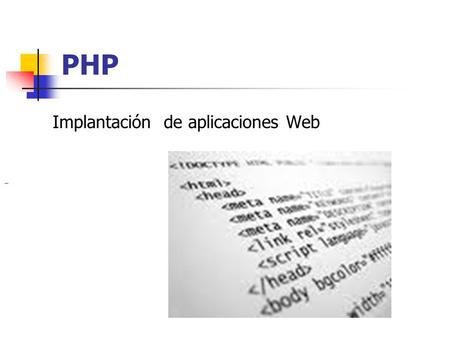 PHP Implantación de aplicaciones Web. Arquitectura web en PHP.