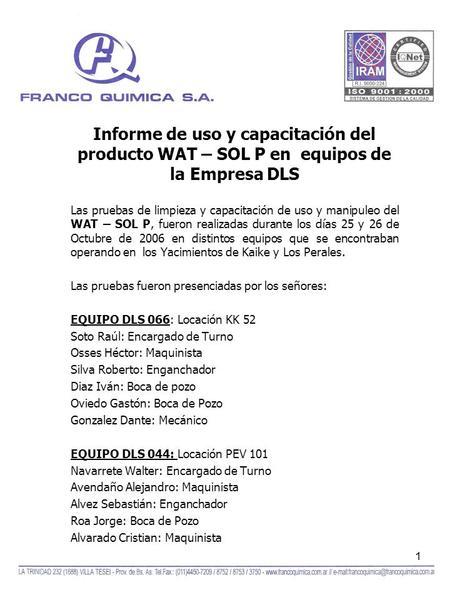 1 Informe de uso y capacitación del producto WAT – SOL P en equipos de la Empresa DLS Las pruebas de limpieza y capacitación de uso y manipuleo del WAT.