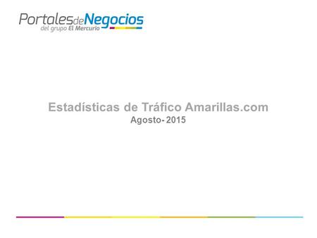 Estadísticas de Tráfico Amarillas.com Agosto- 2015.