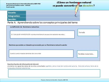 ¿Cómo un fenómeno natural se puede convertir en un desastre ? ¿Cómo un fenómeno natural se puede convertir en un desastre ? Programa Nacional de Informática.
