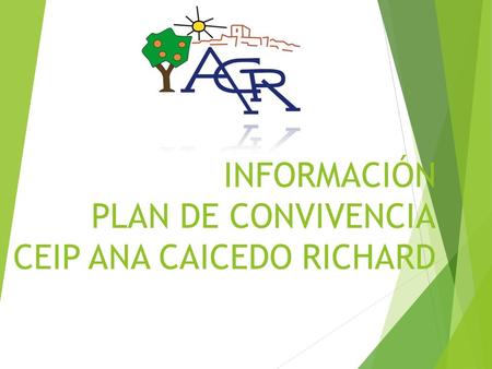 INFORMACIÓN PLAN DE CONVIVENCIA CEIP ANA CAICEDO RICHARD.