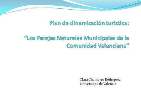 Clara Chamorro Rodríguez Universidad de Valencia Clara Chamorro Rodríguez Universidad de Valencia.