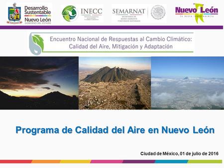 Ciudad de México, 01 de julio de 2016 Programa de Calidad del Aire en Nuevo León.