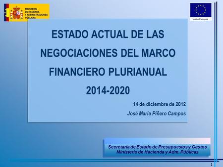 1 Dirección General de Fondos Comunitarios Secretaría de Estado de Presupuestos y Gastos Ministerio de Hacienda y Adm. Públicas Dirección General de Fondos.