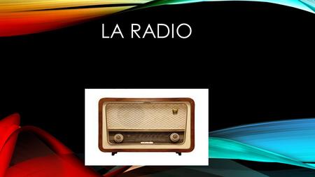 LA RADIO. ¿QUIENES FUERON LOS INVENTORES? Los inventores fueron varios científicos de varios países los cuales no especifican los nombres, pero legalmente.