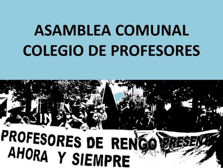ASAMBLEA COMUNAL COLEGIO DE PROFESORES