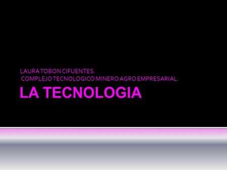 LAURA TOBON CIFUENTES. COMPLEJO TECNOLOGICO MINERO AGRO EMPRESARIAL.