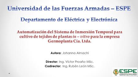 Autora: Johanna Almachi Director: Ing. Víctor Proaño MSc. Codirector: Ing. Rubén León MSc.