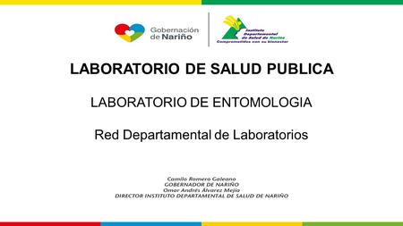 LABORATORIO DE SALUD PUBLICA LABORATORIO DE ENTOMOLOGIA Red Departamental de Laboratorios.
