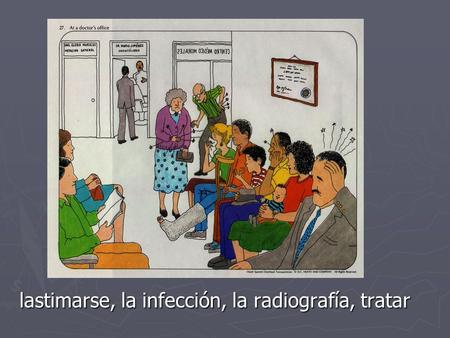 Lastimarse, la infección, la radiografía, tratar.