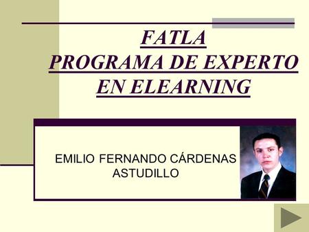 FATLA PROGRAMA DE EXPERTO EN ELEARNING EMILIO FERNANDO CÁRDENAS ASTUDILLO.
