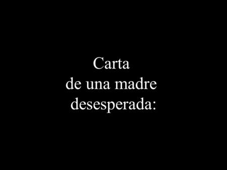 Carta de una madre desesperada :. Tengo una hija de 17 años llamada Jackie Yardhard. Somos de Minnesota del Sur (de Talavera for us). Mi hija lleva desaparecida.