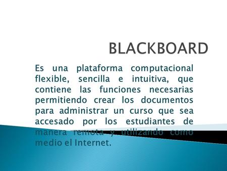 Es una plataforma computacional flexible, sencilla e intuitiva, que contiene las funciones necesarias permitiendo crear los documentos para administrar.