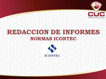 REDACCION DE INFORMES NORMAS ICONTEC. GUIA PARA LA ELABORACION DEL INFORME O PROYECTO FINAL DE PRACTICAS.