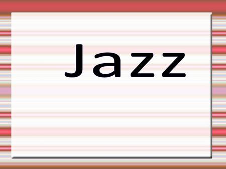 origenes El Jazz es un género musical que se desarrolló a partir de las tradiciones de África occidental, Europa y Norteamérica. Surge específicamente.