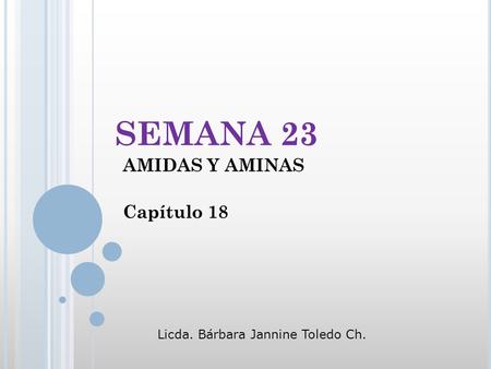 SEMANA 23 AMIDAS Y AMINAS Capítulo 18 Licda. Bárbara Jannine Toledo Ch.