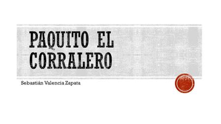 Sebastián Valencia Zapata En el lejano Oriente ha habido historias de jinetes, personajes malevos y damiselas en apuros, pero también hay otros personajes.
