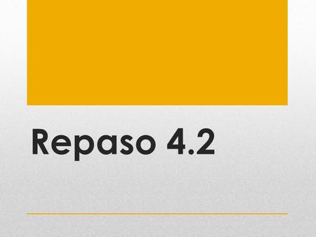 Repaso 4.2. La Realidad La Realidad La Realidad.