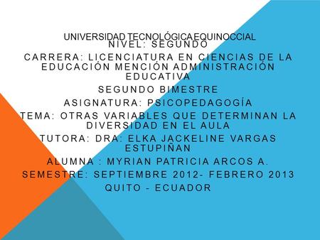 UNIVERSIDAD TECNOLÓGICA EQUINOCCIAL NIVEL: SEGUNDO CARRERA: LICENCIATURA EN CIENCIAS DE LA EDUCACIÓN MENCIÓN ADMINISTRACIÓN EDUCATIVA SEGUNDO BIMESTRE.