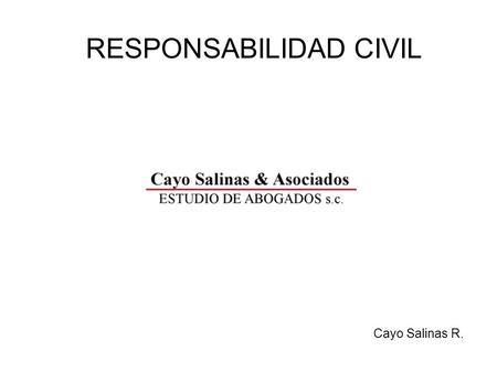 RESPONSABILIDAD CIVIL Cayo Salinas R.. El Acto Ilícito como Fuente de Obligaciones.