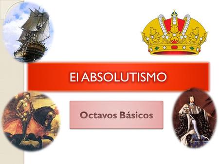Sistema Político desarrollado en Europa entre los siglos XVII y XVIII.