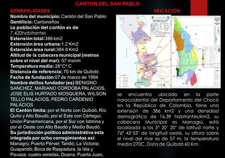 CANTON DEL SAN PABLO GENERALIDADES Nombre del municipio: Cantón del San Pablo Gentilicio: Cantoneños La población del cantón es de 7.420habitantes Extensión.