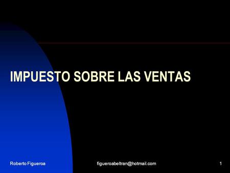 Roberto IMPUESTO SOBRE LAS VENTAS.
