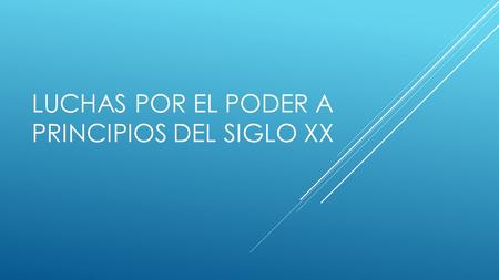 LUCHAS POR EL PODER A PRINCIPIOS DEL SIGLO XX. TIPOS DE CLUBES O PARTIDOS REELECCIONISTAS Y ANTIREELECCIONISTAS.