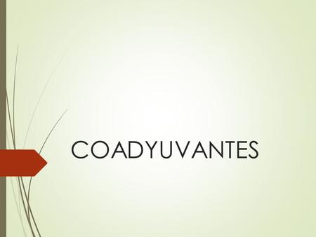 COADYUVANTES.