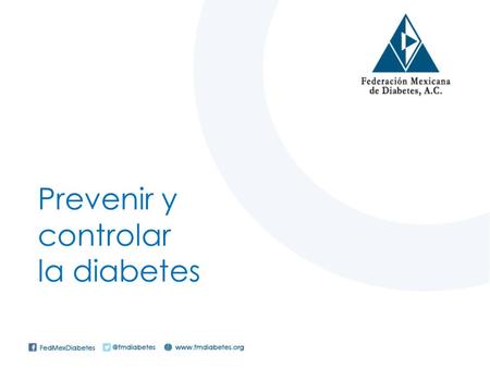 Prevenir y controlar la diabetes. ¿Qué es la Es un grupo de trastornos caracterizados por un aumento en los niveles de glucosa (azúcar) en la sangre.