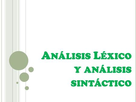 A NÁLISIS L ÉXICO Y ANÁLISIS SINTÁCTICO. COMPILADORES ANÁLISIS LÉXICO Y ANÁLISIS SINTÁCTICO ANGIE EVILLA LUQUEZ CORPORACIÓN UNIVERSITARIA REMINGTON INGENIERÍA.