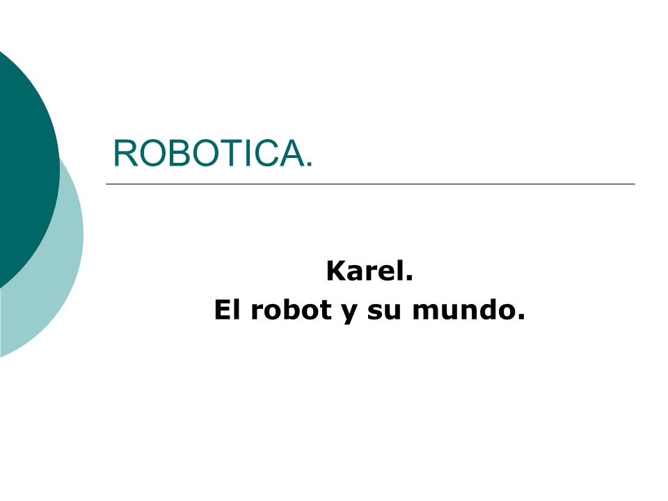 Karel. El robot y su mundo. - ppt video online descargar
