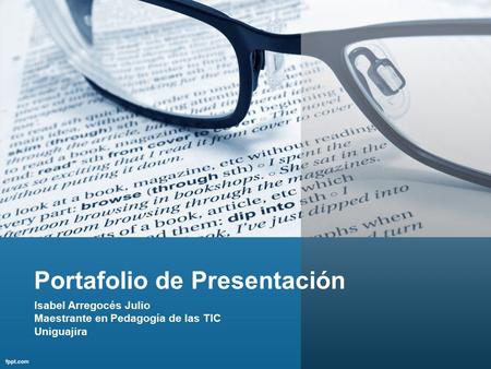 Portafolio de Presentación Isabel Arregocés Julio Maestrante en Pedagogía de las TIC Uniguajira.